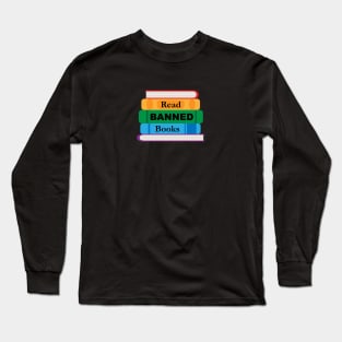 Read banned books Long Sleeve T-Shirt